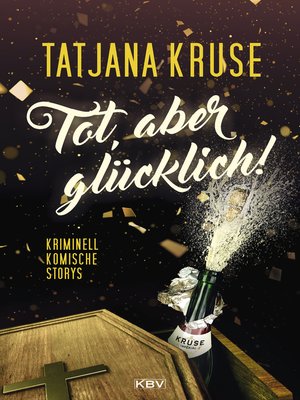 cover image of Tot, aber glücklich!